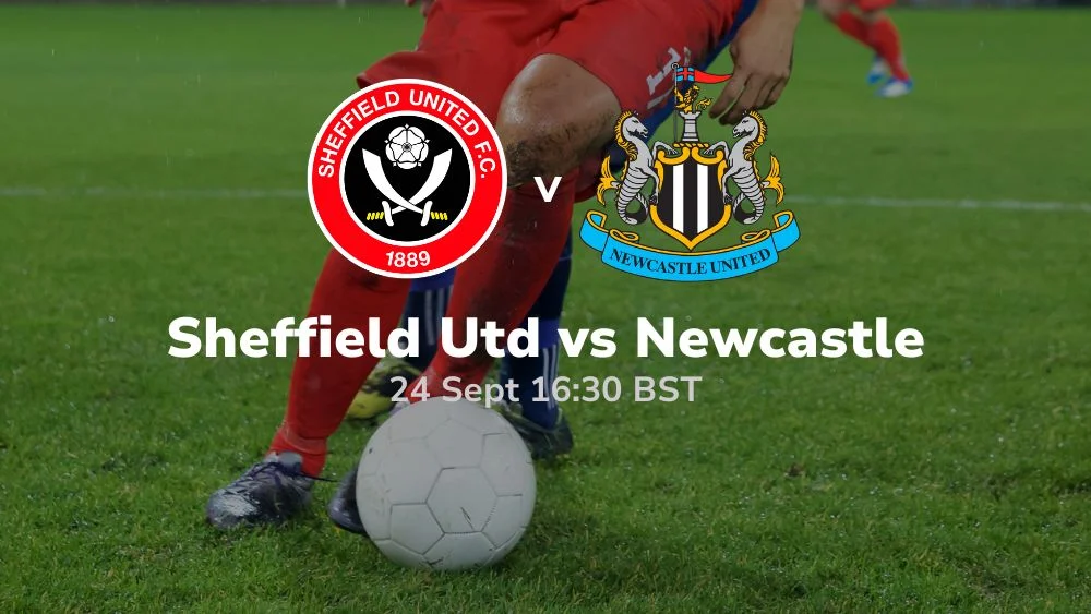 Sheffield United Vs Newcastle United 24 09 2023 Betting Tips