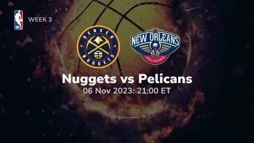 denver nuggets vs new orleans pelicans prediction & betting tips 11/6/2023 sport preview