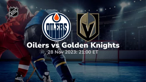 edmonton oilers vs vegas golden knights 11/28/2023 sport preview