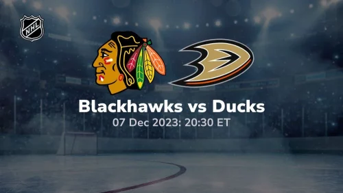 chicago blackhawks vs anaheim ducks leafs 12/07/2023 sport preview