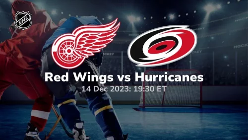 detroit red wings vs carolina hurricanes 12/14/2023 sport preview