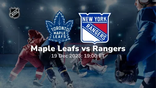 toronto maple leafs vs new york rangers 12/19/2023 sport preview