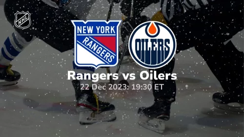 new york rangers vs edmonton oilers 12/22/2023 sport preview