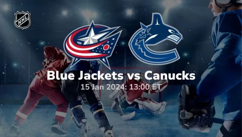 columbus blue jackets vs vancouver canucks 01/15/2024 sport preview