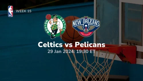 boston celtics vs new orleans pelicans 01/29/2024 sport preview