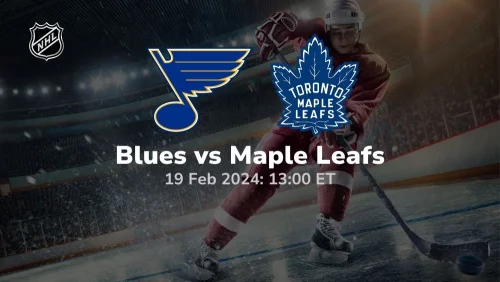 st louis blues vs toronto maple leafs 02/19/2024 sport preview