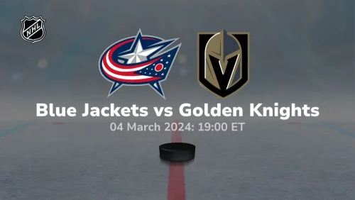 columbus blue jackets vs vegas golden knights 03/04/2024 sport preview