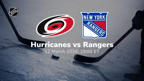 carolina hurricanes vs new york rangers 03/12/2024 sport preview