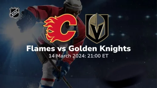 calgary flames vs vegas golden knights 03/14/2024 sport preview