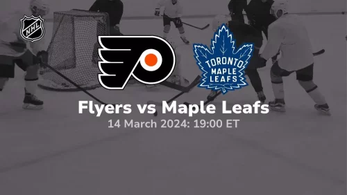 philadelphia flyers vs toronto maple leafs 03/14/2024 sport preview