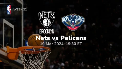 brooklyn nets vs new orleans pelicans 03/19/2024 sport preview