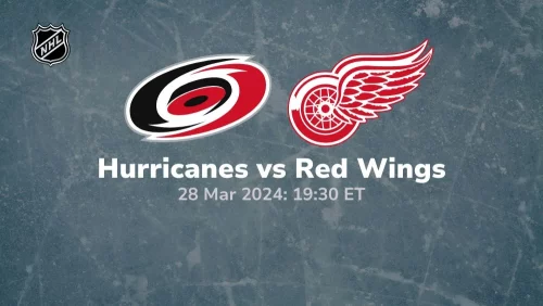 carolina hurricanes vs detroit red wings 03/28/2024 sport preview