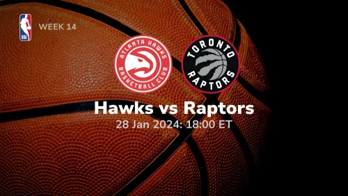 Atlanta Hawks vs Toronto Raptors Prediction & Betting Tips 1282024 Sport Preview