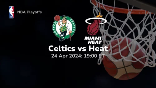 Boston Celtics vs Miami Heat Prediction & Betting Tips 4242024 sport preview