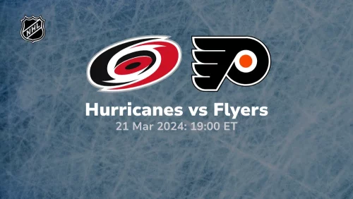 Carolina Hurricanes vs Philadelphia Flyers Prediction & Betting Tips 3212024 sport preview