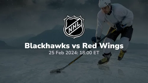 Chicago Blackhawks vs Detroit Red Wings Prediction & Betting Tips 2252024 sport preview