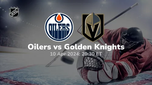 Edmonton Oilers vs Vegas Golden Knights Prediction & Betting Tips 4102024 sport preview