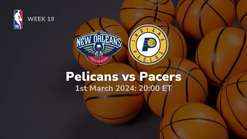 New Orleans Pelicans vs Indiana Pacers Prediction & Betting Tips 312024 sport preview