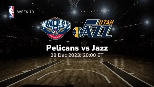 New Orleans Pelicans vs Utah Jazz Prediction & Betting Tips 12282023