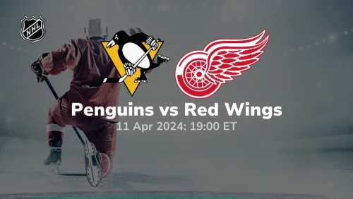 Pittsburgh Penguins vs Detroit Red Wings Prediction & Betting Tips 4112024 sport preview