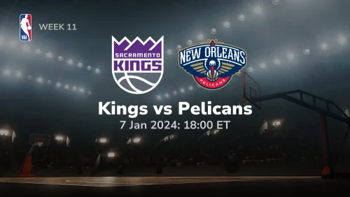 Sacramento Kings vs New Orleans Pelicans Prediction & Betting Tips 172024 Sport Preview