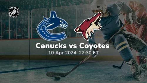 Vancouver Canucks vs Arizona Coyotes Prediction & Betting Tips 4102024 sport preview