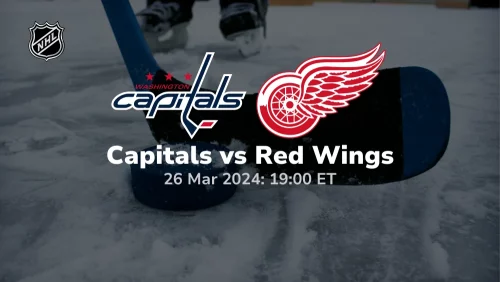 Washington Capitals vs Detroit Red Wings Prediction & Betting Tips 3262024