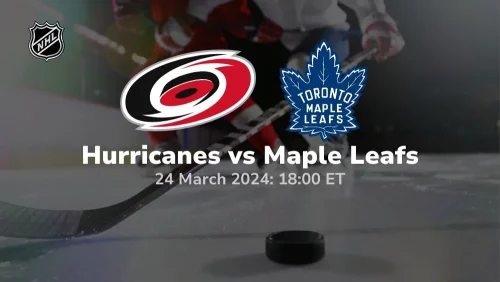 carolina hurricanes vs toronto maple leafs 03 24 2024