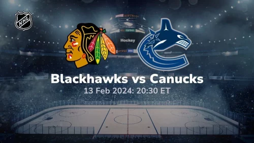 chicago blackhawks vs vancouver canucks 02 13 2024 sport preview