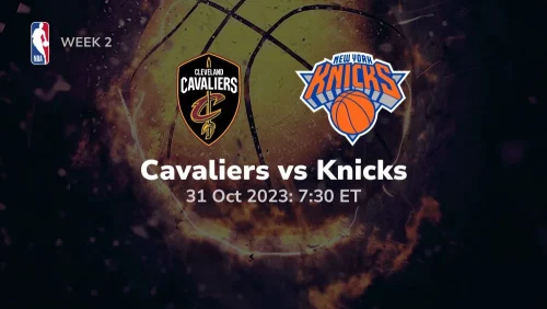 cleveland cavaliers vs new york knicks prediction betting tips 10 31 2023