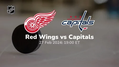 detroit red wings vs washington capitals 02 27 2024 sport preview