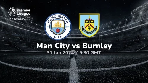 manchester city vs burnley 31 01 2024 sport preview