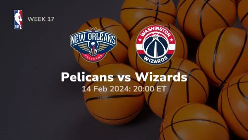 new orleans pelicans vs washington wizards 02 14 2024 sport preview