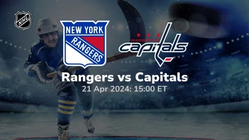 new york rangers vs washington capitals 04 21 2024 sport preview
