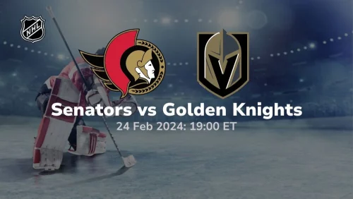 ottawa senators vs vegas golden knights 02 24 2024 sport preview