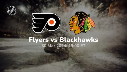 philadelphia flyers vs chicago blackhawks 03 30 2024 sport preview