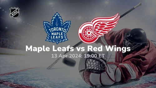 toronto maple leafs vs detroit red wings 04 13 2024 sport preview
