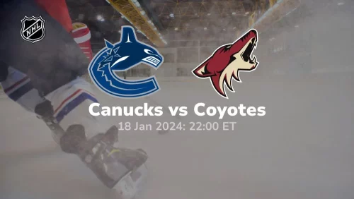 vancouver canucks vs arizona coyotes 01 18 2024 sport preview