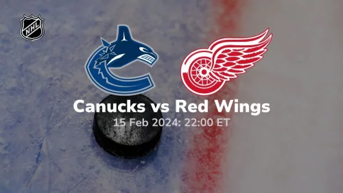 vancouver canucks vs detroit red wings 02 15 2024 sport preview