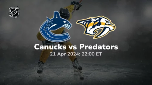 vancouver canucks vs nashville predators 04 21 2024 sport preview