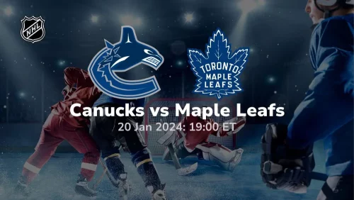 vancouver canucks vs toronto maple leafs 01 20 2024 sport preview