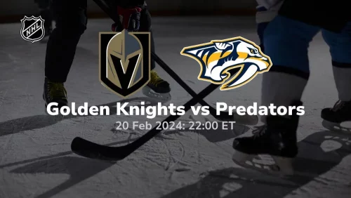 vegas golden knights vs nashville predators 02 20 2024 sport preview